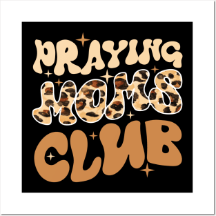 Praying Moms Club Leopard Christian Mama Mothers Day Posters and Art